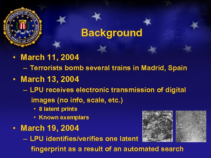 Background • March 11, 2004 – Terrorists bomb several trains in Madrid, Spain •