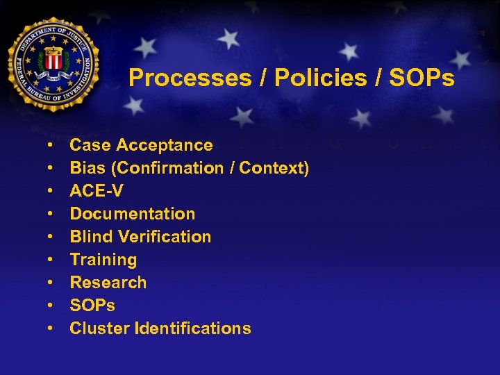 Processes / Policies / SOPs • • • Case Acceptance Bias (Confirmation / Context)