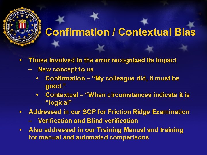 Confirmation / Contextual Bias • • • Those involved in the error recognized its