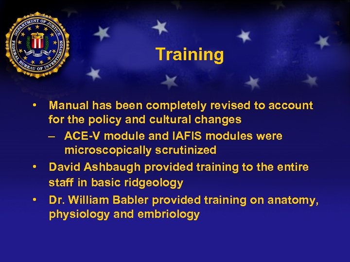 Training • Manual has been completely revised to account for the policy and cultural