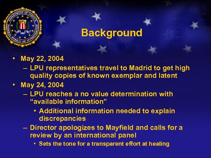 Background • May 22, 2004 – LPU representatives travel to Madrid to get high