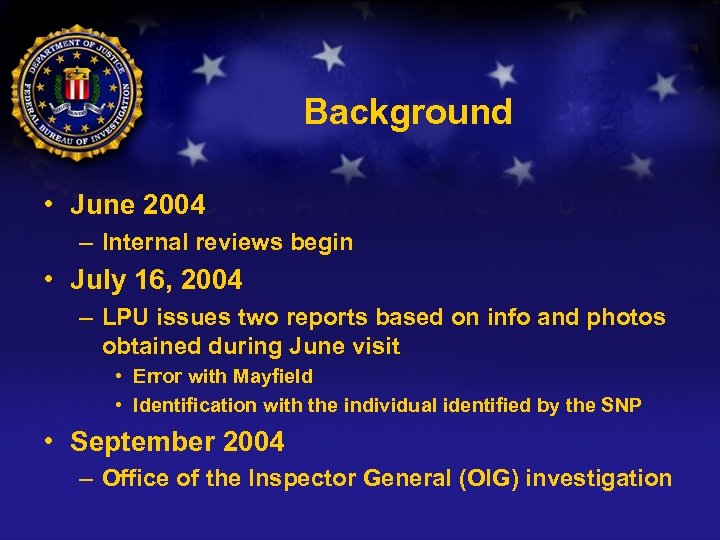 Background • June 2004 – Internal reviews begin • July 16, 2004 – LPU