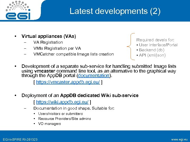 Latest developments (2) • Virtual appliances (VAs) – – – VA Registration VMIs Registration