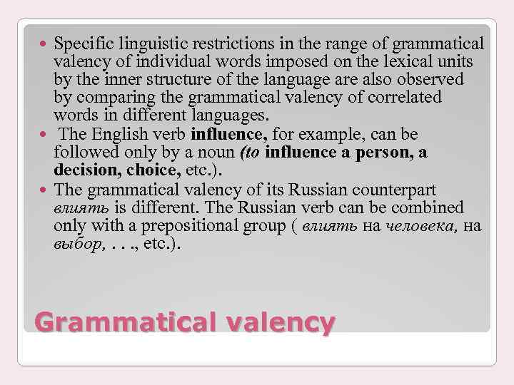 Specific linguistic restrictions in the range of grammatical valency of individual words imposed on