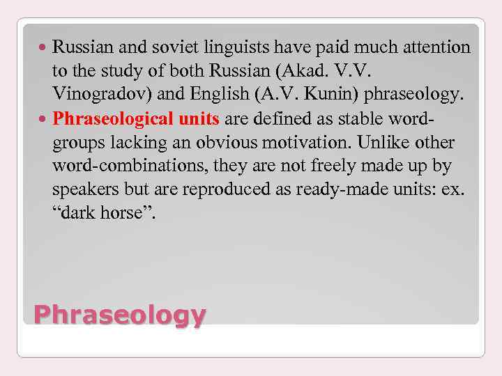 Russian and soviet linguists have paid much attention to the study of both Russian