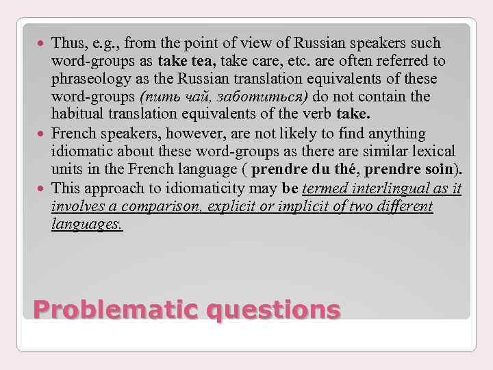 Thus, e. g. , from the point of view of Russian speakers such word-groups