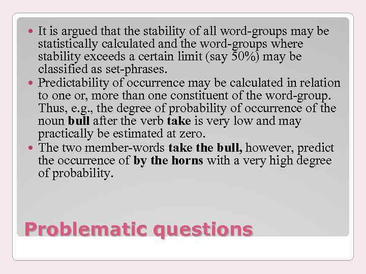 It is argued that the stability of all word-groups may be statistically calculated and