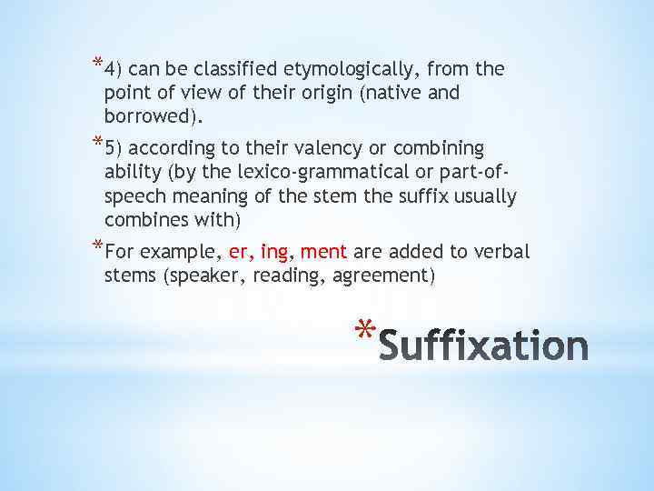 *4) can be classified etymologically, from the point of view of their origin (native