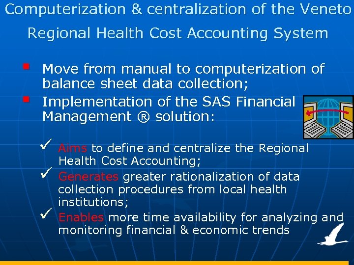 Computerization & centralization of the Veneto Regional Health Cost Accounting System § § Move