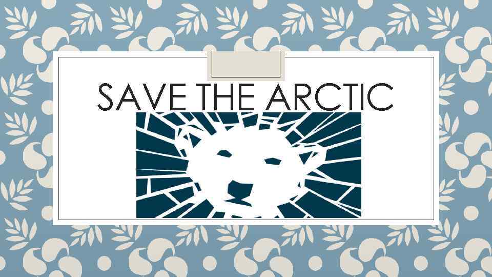 SAVE THE ARCTIC 