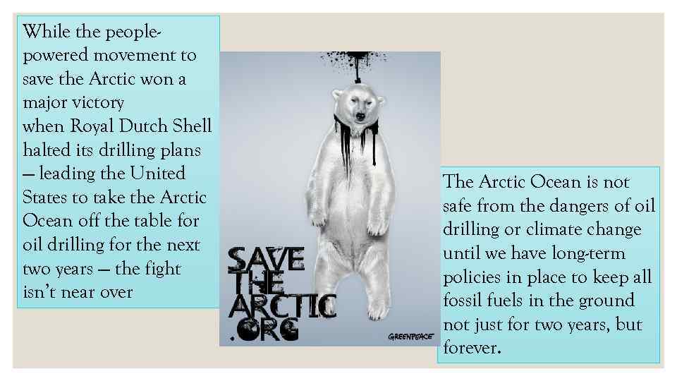 While the peoplepowered movement to save the Arctic won a major victory when Royal