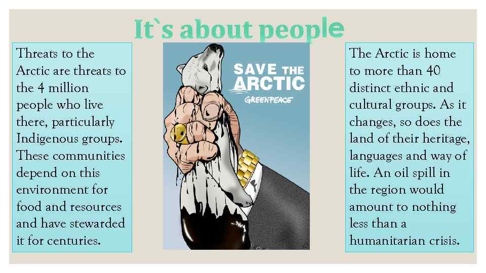 It`s about people Threats to the Arctic are threats to the 4 million people