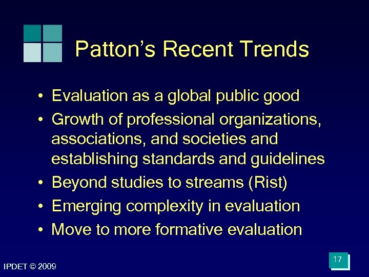 Patton’s Recent Trends • Evaluation as a global public good • Growth of professional