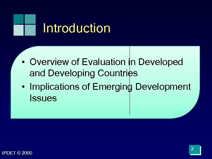 Introduction • Overview of Evaluation in Developed and Developing Countries • Implications of Emerging