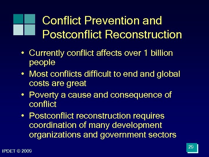 Conflict Prevention and Postconflict Reconstruction • Currently conflict affects over 1 billion people •