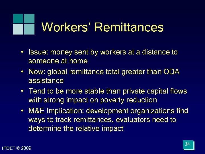 Workers’ Remittances • Issue: money sent by workers at a distance to someone at