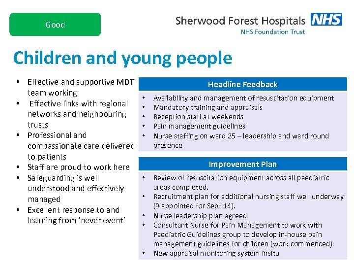 Good Children and young people • Effective and supportive MDT team working • Effective