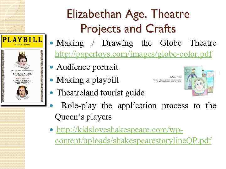 Elizabethan Age. Theatre Projects and Crafts Making / Drawing the Globe Theatre http: //papertoys.