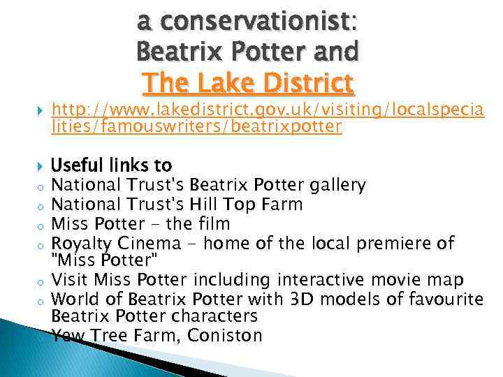  o o o o a conservationist: Beatrix Potter and The Lake District http: