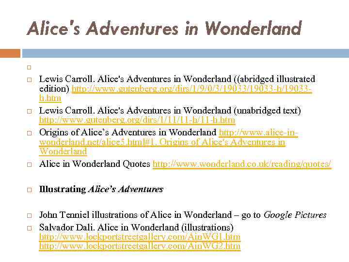 Alice's Adventures in Wonderland Lewis Carroll. Alice's Adventures in Wonderland ((abridged illustrated edition) http: