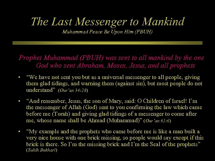 The Last Messenger to Mankind Muhammad Peace Be Upon Him (PBUH) Prophet Muhammad (PBUH)