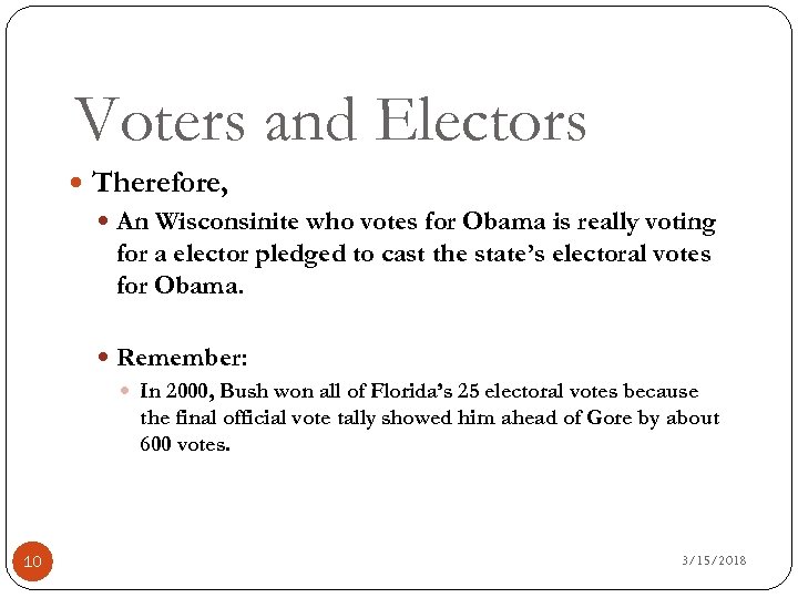 Voters and Electors Therefore, An Wisconsinite who votes for Obama is really voting for