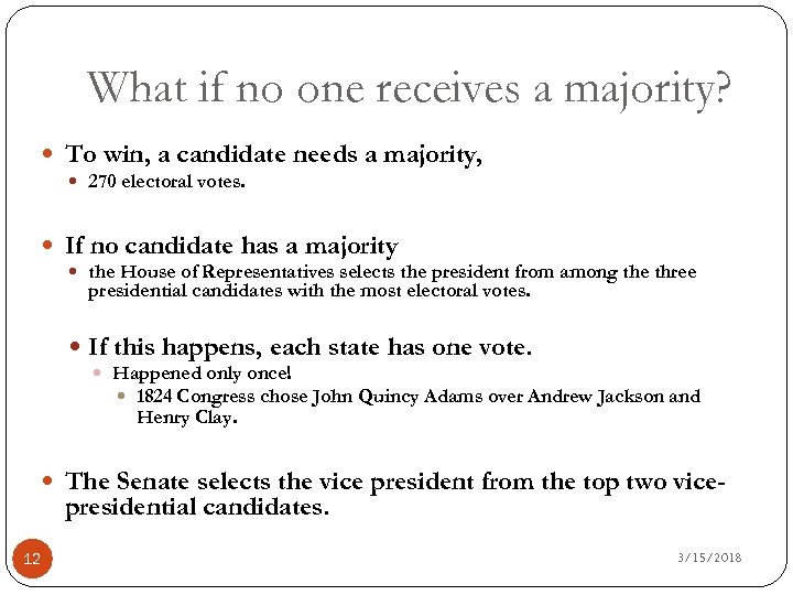 What if no one receives a majority? To win, a candidate needs a majority,