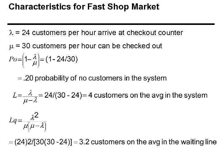 Characteristics for Fast Shop Market = 24 customers per hour arrive at checkout counter