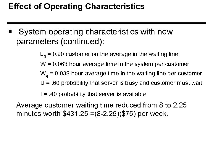 Effect of Operating Characteristics § System operating characteristics with new parameters (continued): Lq =