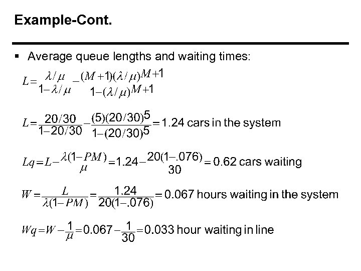 Example-Cont. § Average queue lengths and waiting times: 