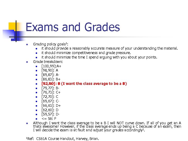 Exams and Grades n n n Grading policy goals 1: n it should provide