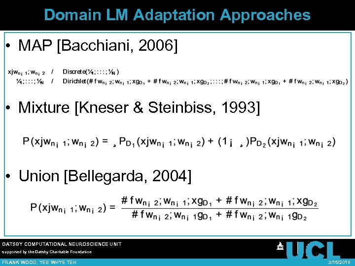 Domain LM Adaptation Approaches • MAP [Bacchiani, 2006] • Mixture [Kneser & Steinbiss, 1993]