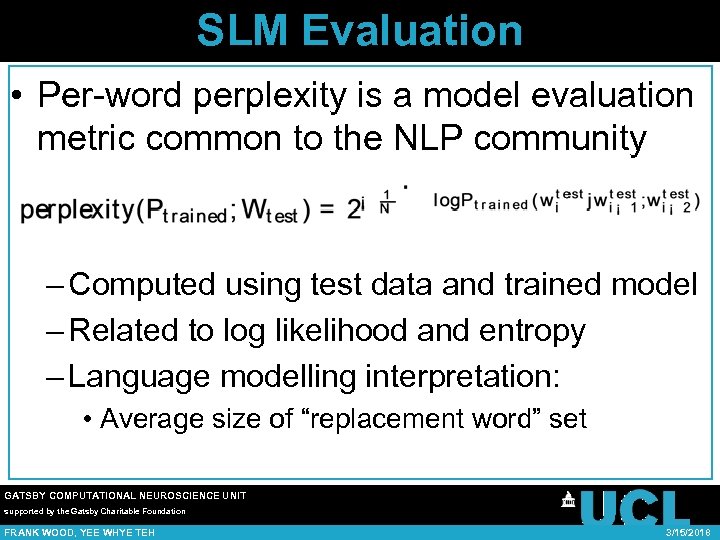 SLM Evaluation • Per-word perplexity is a model evaluation metric common to the NLP