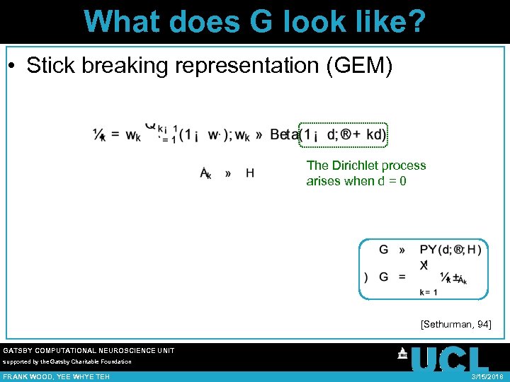 What does G look like? • Stick breaking representation (GEM) The Dirichlet process arises
