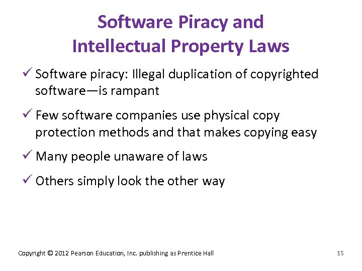 Software Piracy and Intellectual Property Laws ü Software piracy: Illegal duplication of copyrighted software—is