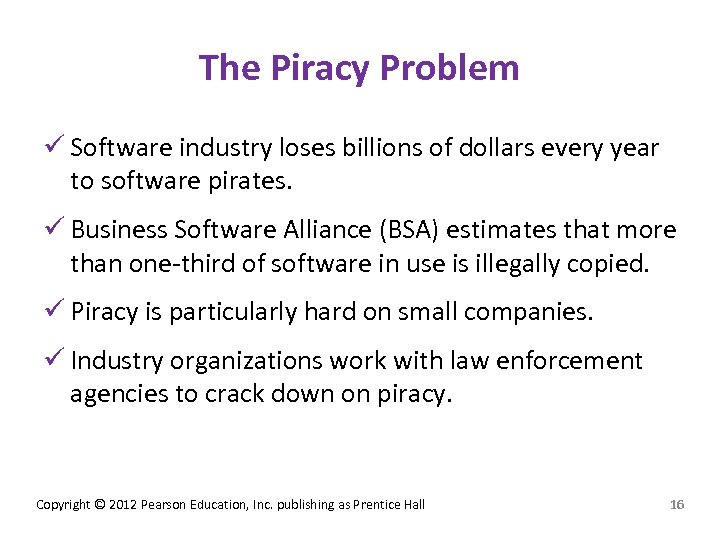 The Piracy Problem ü Software industry loses billions of dollars every year to software