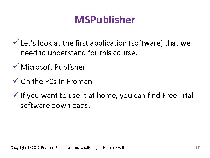 MSPublisher ü Let’s look at the first application (software) that we need to understand