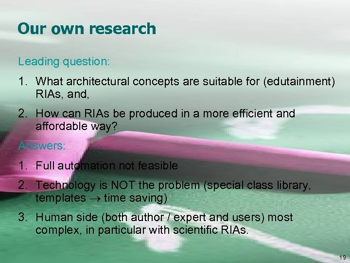 Our own research Leading question: 1. What architectural concepts are suitable for (edutainment) RIAs,