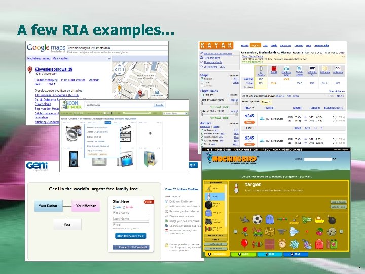 A few RIA examples… 3 