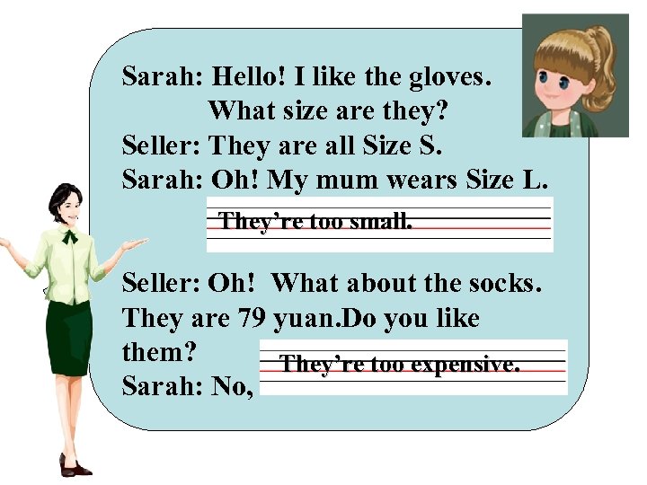 Sarah: Hello! I like the gloves. What size are they? Seller: They are all
