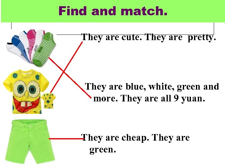 Find and match. They are cute. They are pretty. They are blue, white, green
