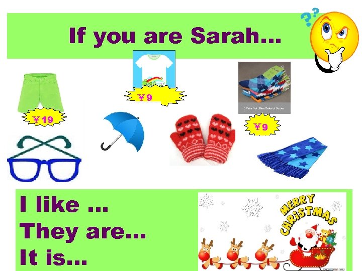 If you are Sarah… ￥ 9 ￥ 19 I like … They are… It