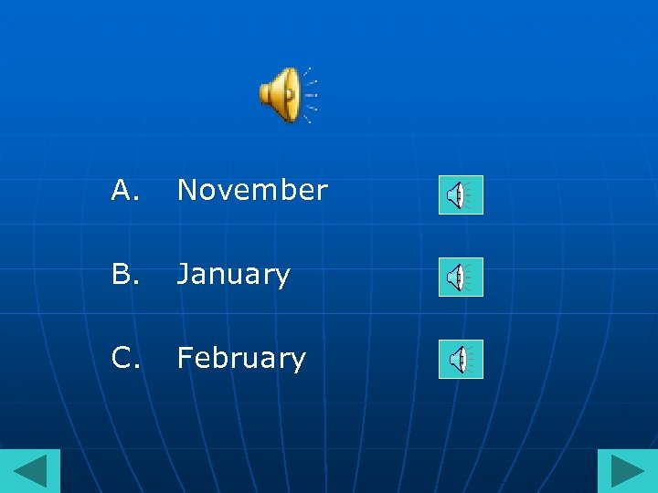 A. November B. January C. February 
