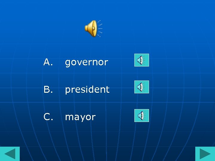 A. governor B. president C. mayor 