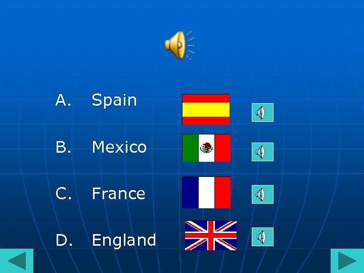 A. Spain B. Mexico C. France D. England 