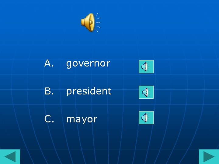 A. governor B. president C. mayor 