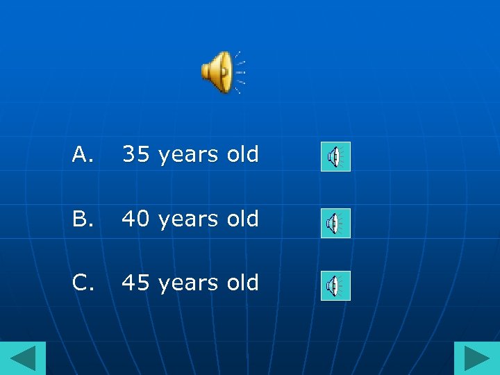 A. 35 years old B. 40 years old C. 45 years old 