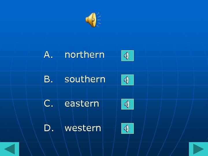 A. northern B. southern C. eastern D. western 