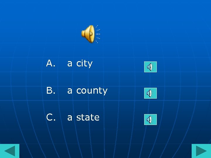 A. a city B. a county C. a state 