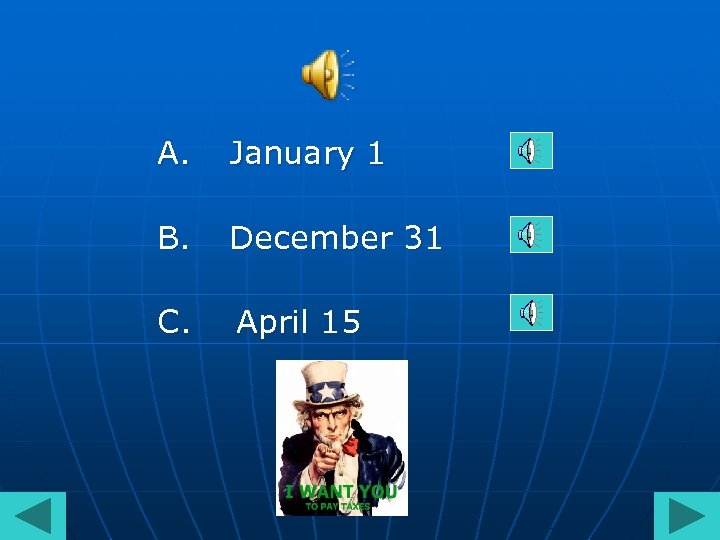 A. January 1 B. December 31 C. April 15 